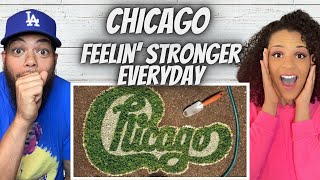THE POWER!| FIRST TIME HEARING Chicago - Feelin&#39; Stronger Everyday REACTION