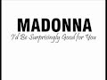 Madonna - I'd Be Surprisingly Good for You ...