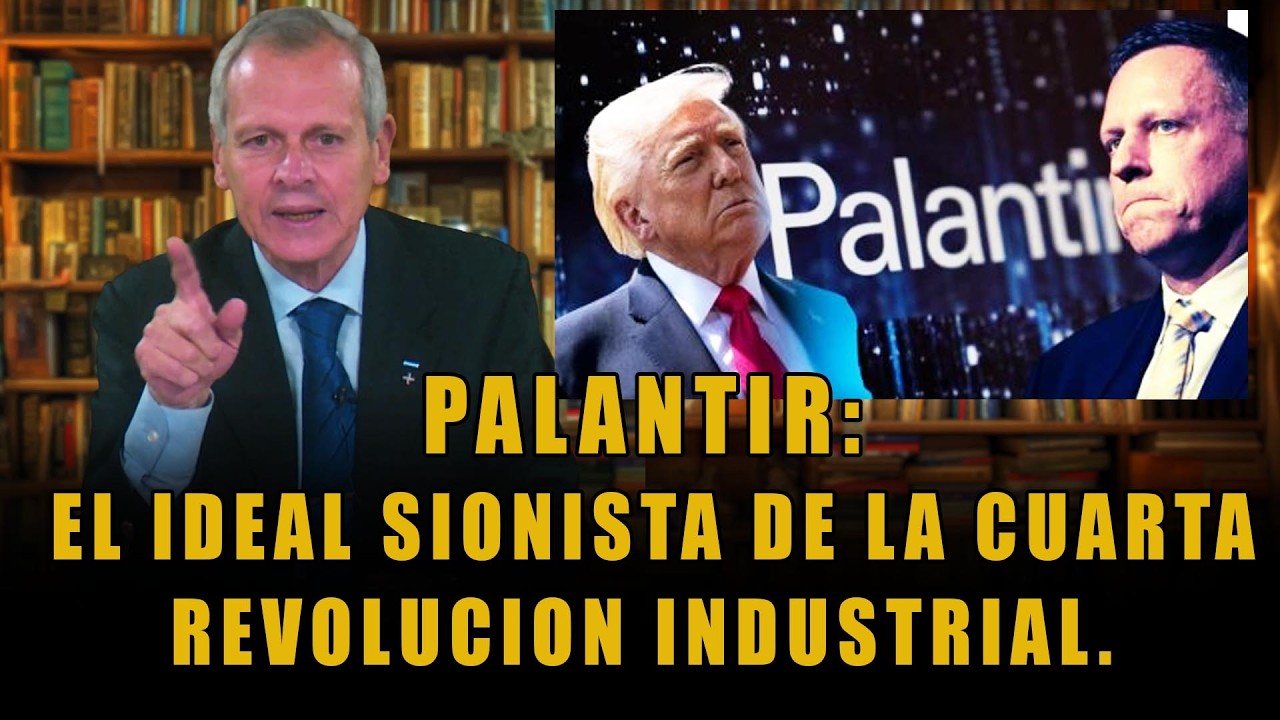 En política la verdad N°06 - PALANTIR. EL IDEAL SIONISTA DE LA CUARTA REVOLUCION INDUSTRIAL.