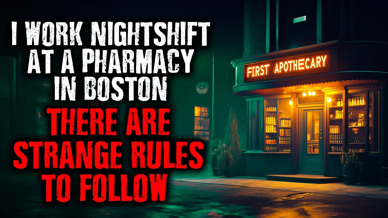 "I work Nightshift at a Pharmacy in BOSTON...There are STRANGE RULES to follow."