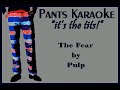 Pulp The Fear Karaoke