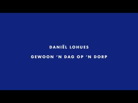 Gewoon N Dag Op T Dorp - Daniël Lohues
