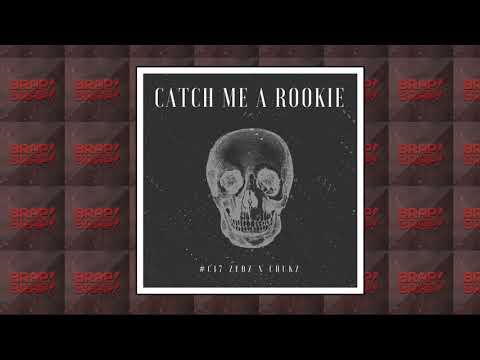 #C17 | Zedz x Chukz - Catch Me A Rookie