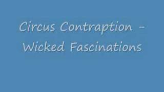 Circus Contraption - Wicked Fascinations