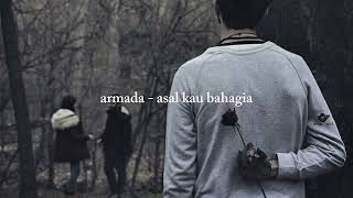 Download lagu armada - asal kau bahagia (slowed   reverb)  mp3