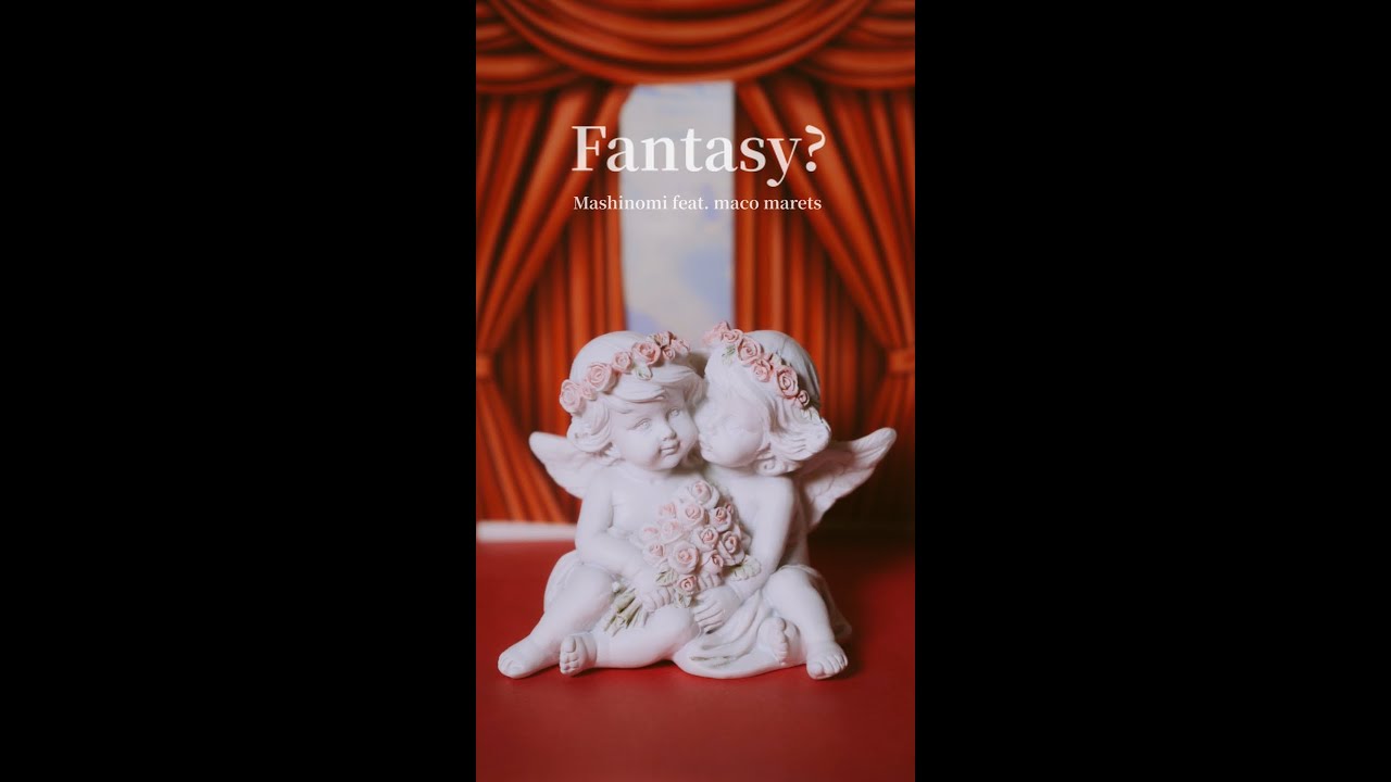 Mashinomi / Fantasy? feat. maco marets (Lyric Video)