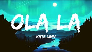 Ola La - Kate Linn (Lyrics) | English Songs with lyrics | tik tok song