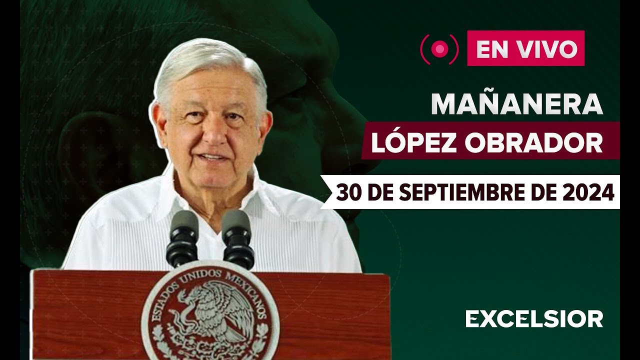 Última mañanera de López Obrador, 30 de septiembre de 2024 | EN VIVO
