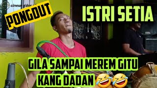 Download lagu ISTRI SETIA || PONGDUT KOPLO || KANG DADAN GIBRIG || COVER KENDANG mp3