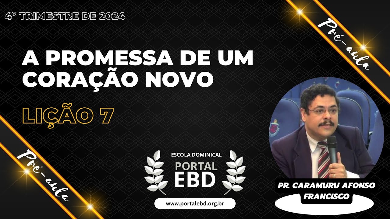 Lição 7 - A promessa de um coração novo - Pré-aula - 4º Trimestre de 2024 - CPAD