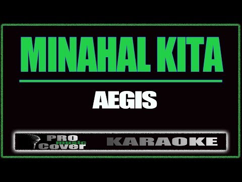 Minahal Kita - AEGIS (KARAOKE)
