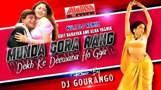 Download lagu Munda Gora Rang New Dj Remix (SHAPATH) Udit Narayan and Alka Yagnik Old Is Gold Remix Dj Gourango mp3