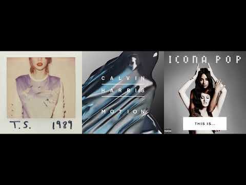 Taylor Swift ft Calvin Harris ft Icona Pop - Wildest Dreams X Under Control X I love it Mashup
