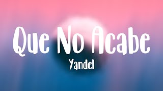 Que No Acabe - Yandel (Lyrics Video)
