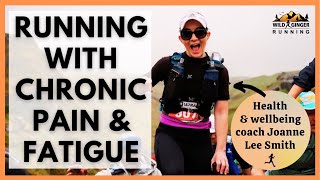 How to run with chronic pain & fatigue from health & wellbeing coach Joanne Lee Smith