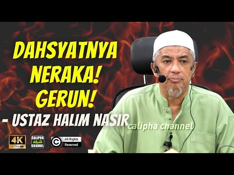 USTAZ HALIM NASIR CERITA PASAL KEDAHSYATAN NERAKA.