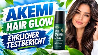 🔥 AKEMI HAIR GLOW GROWTH SPRAY ERFAHRUNGEN – FUNKTIONIERT ES WIRKLICH? TESTBERICHT & BEWERTUNGEN