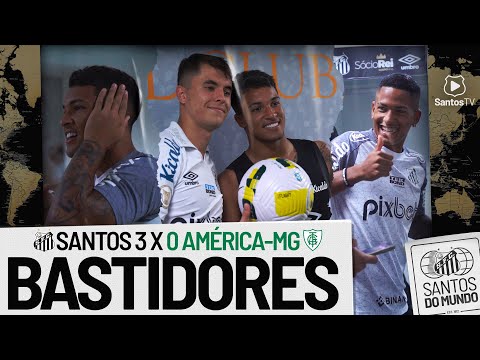 SANTOS 3 X 0 AMÉRICA-MG | BASTIDORES | BRASILEIRÃO (24/04/22)