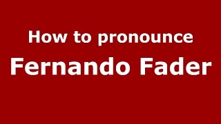 How to pronounce Fernando Fader