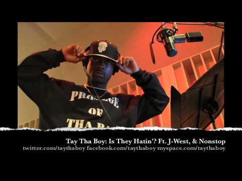 Tay Tha Boy - Is They Hatin Ft. NonStop, J-West