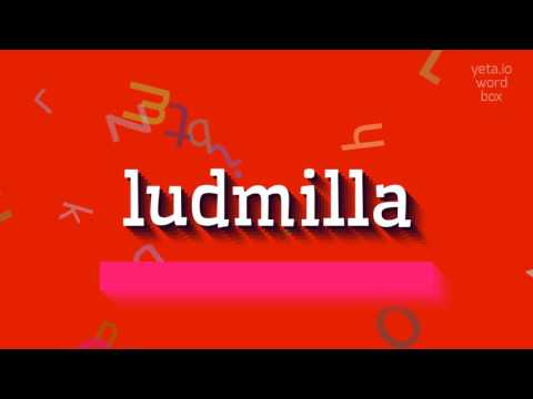 How to say "ludmilla"! (High Quality Voices)