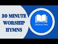 DIFELA TSA SIONE HYMN COMPILATION 30 MINUTE WORSHIP HYMNS PEACEFUL HYMNS FOR MIND RELAXATION
