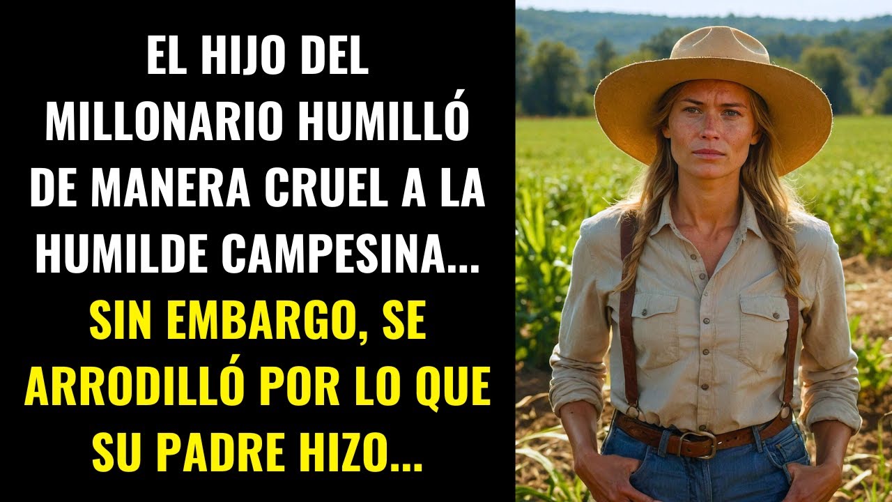 EL HIJO DEL MILLONARIO HUMILLÓ DE MANERA CRUEL A LA HUMILDE CAMPESINA... SIN EMBARGO, SE ARRODILLÓ..