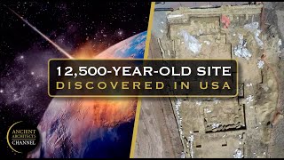 12,500-Year-Old Site Discovered in USA - The Date of the Younger Dryas | Ancient Architects