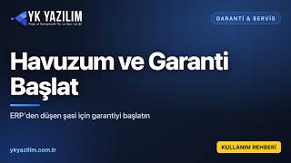 Bayi Garantiyi Nasıl Başlatır? | YK Portal ERP — Havuzum ve Garanti Ba