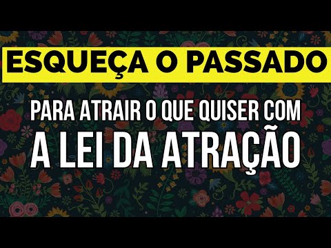 O PODER DO AGORA: ​COMO O PASSADO ATRAPALHA A LEI DA ATRAÇÃO?