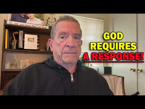 GOD REQUIRES A RESPONSE! If You Fall Into One of These Categories, DO THIS NOW!