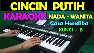 Download lagu CINCIN PUTIH Caca Handika KARAOKE Nada Wanita... mp3