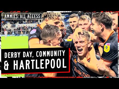 DERBY DAY, COMMUNITY & HARTLEPOOL VICTORY | AMMIES: ALL ACCESS EPISODE 003