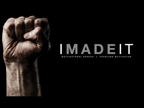 I Made it - Motivational Speech by Fearless Motivation