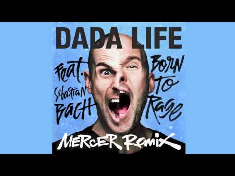 Dada Life - Born To Rage feat. Sebastian Bach (Mercer Remix) [OUT NOW]