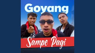 Download lagu Goyang Sampe Pagi (feat. Rhoyal Bas, Us Beack) mp3