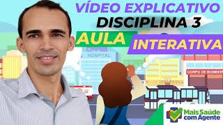 Aprenda com a AULA INTERATIVA da DISCIPLINA 3 | Leitura e explicação