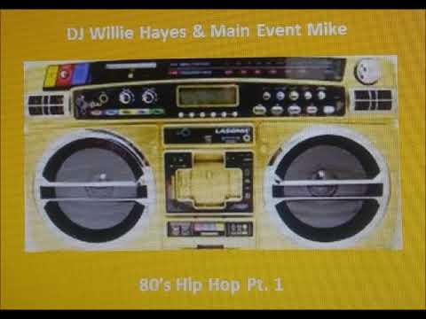 DJ Willie Hayes - ( Old School) 80's Hip Hop Pt 1
