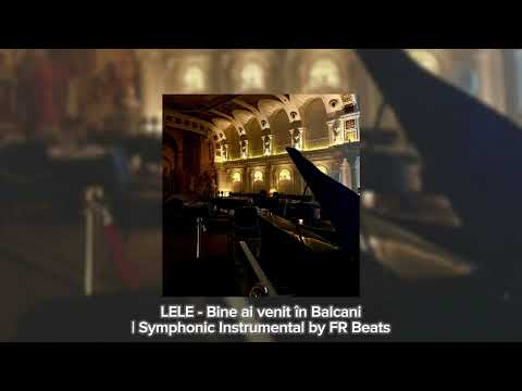 LELE - Bine ai venit in Balcani | Symphonic Instrumental by FR Beats