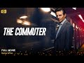 The Commuter Full Movie In English Review Facts