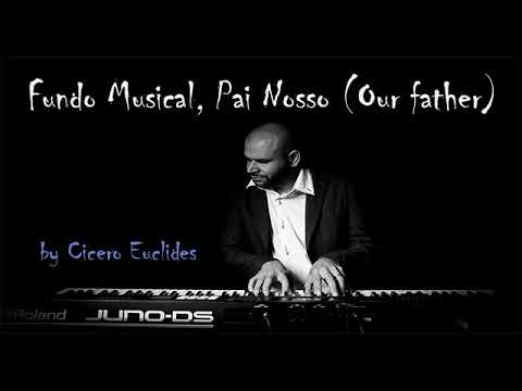 Fundo Musical Pai Nosso [Our Father] Para Pregação e Oração || by Cicero Euclides