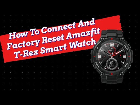 How To Connect And Factory Reset Amazfit T-Rex Smart Watch | Unboxing Q
