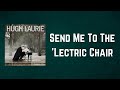 Hugh Laurie - Send Me To The 'Lectric Chair (Lyrics)
