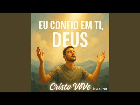 Eu Confio Em Ti, DEUS
