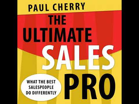 Ultimate Sales Pro: What the Best Salespeople Do Differently - Paul Cherry