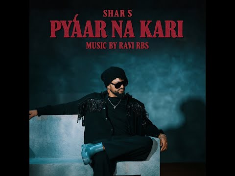 Pyaar Na Kari - Shar S
