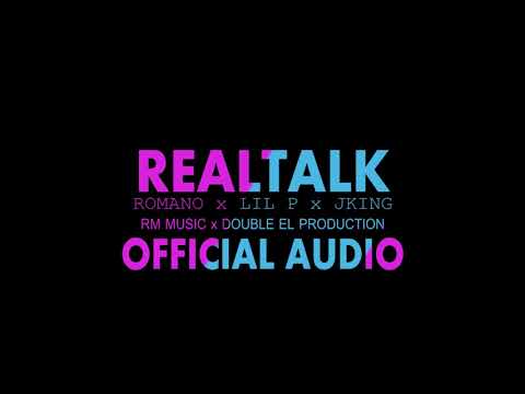 REALTALK - Romano X LilP X Jking [Official Audio]