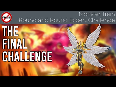 The Final Challenge - Monster Train Round and Round Expert Challenge