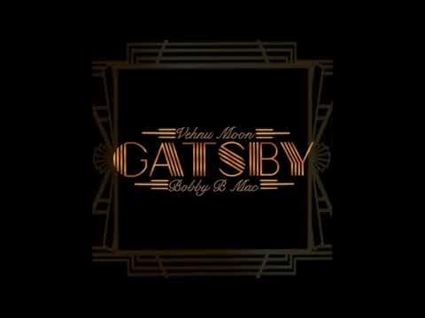 Vehnu Moon feat Bobby B Mac - Gatsby