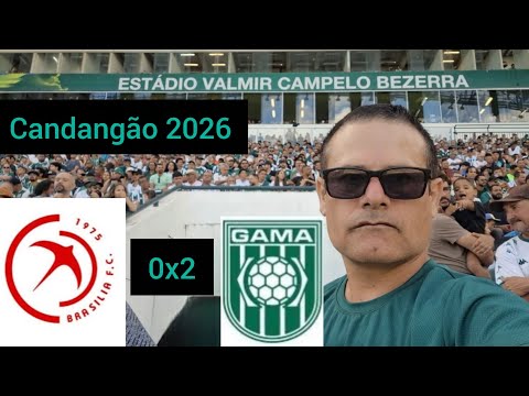 Candangão 2026 Brasília 0x2 Gama Estádio Bezerrão.